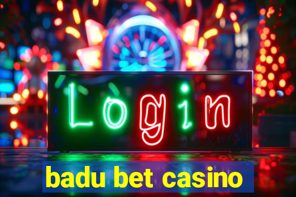 badu bet casino